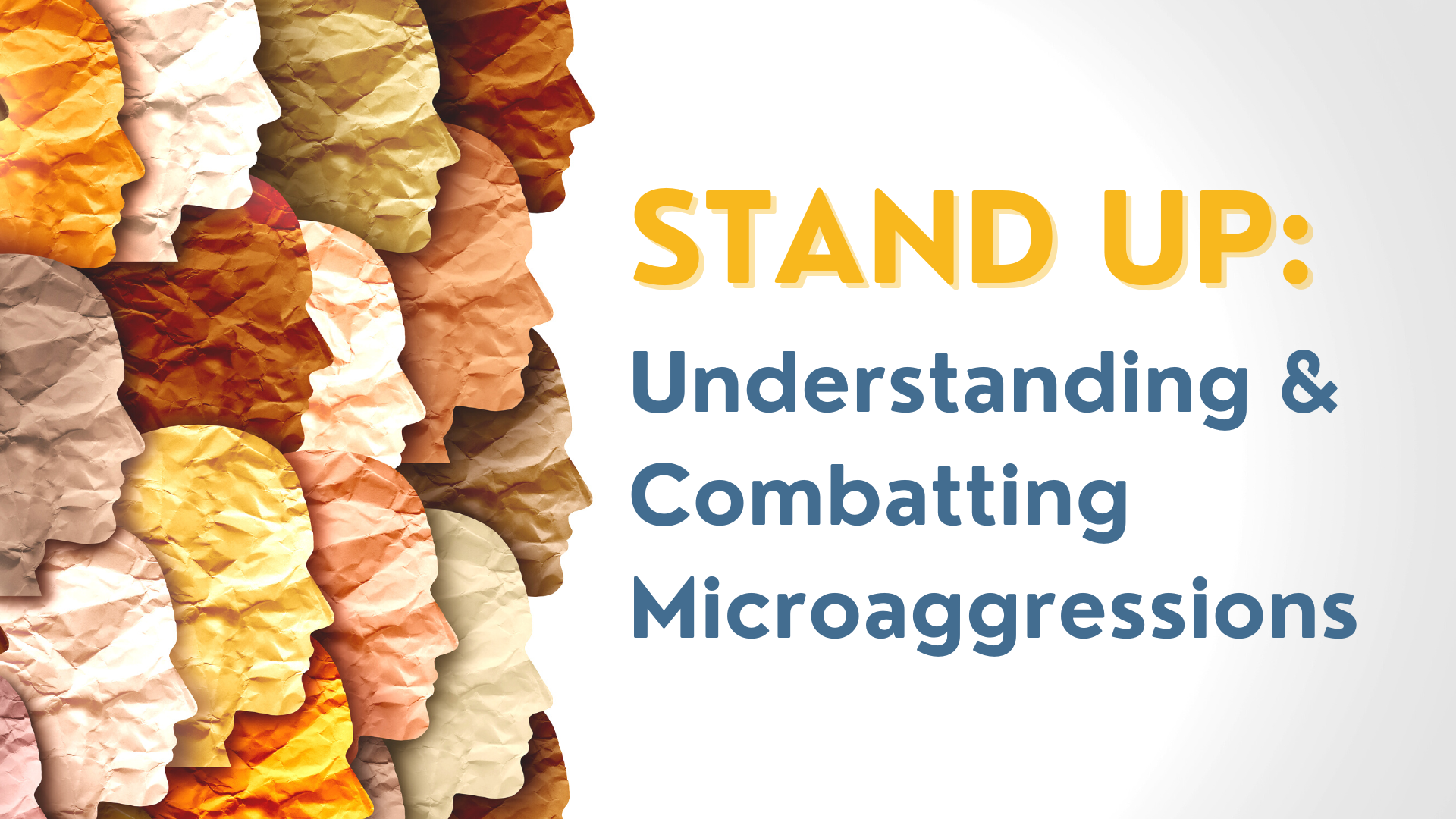 Stand Up: Understanding and Combatting Microaggressions